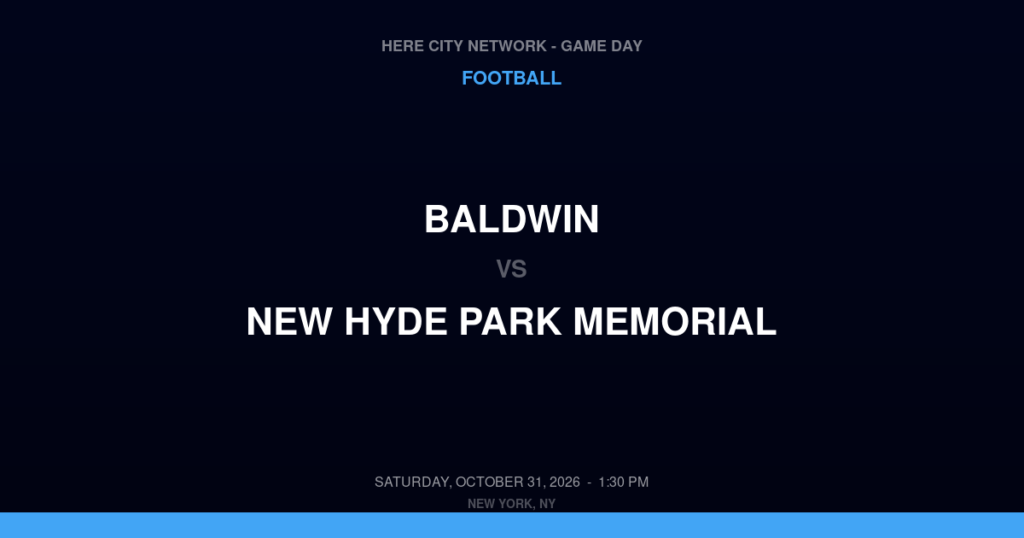 Baldwin vs. New Hyde Park Memorial — Football Game Day — New Hyde Park, NY — Oct 31, 2026