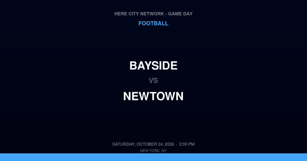 Bayside vs. Newtown — Football Game Day — Elmhurst, NY — Oct 24, 2026