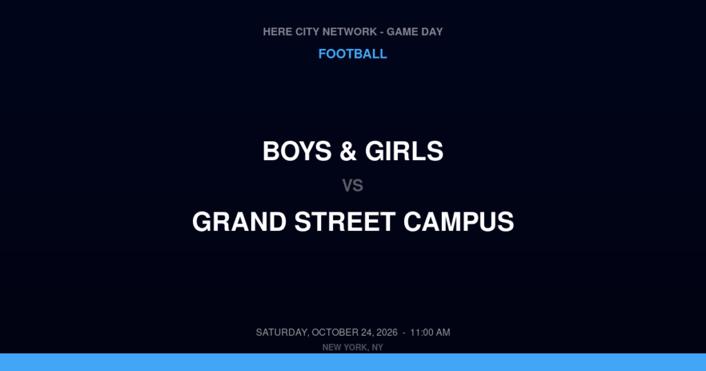 Boys & Girls vs. Grand Street Campus — Football Game Day — Brooklyn, NY — Oct 24, 2026