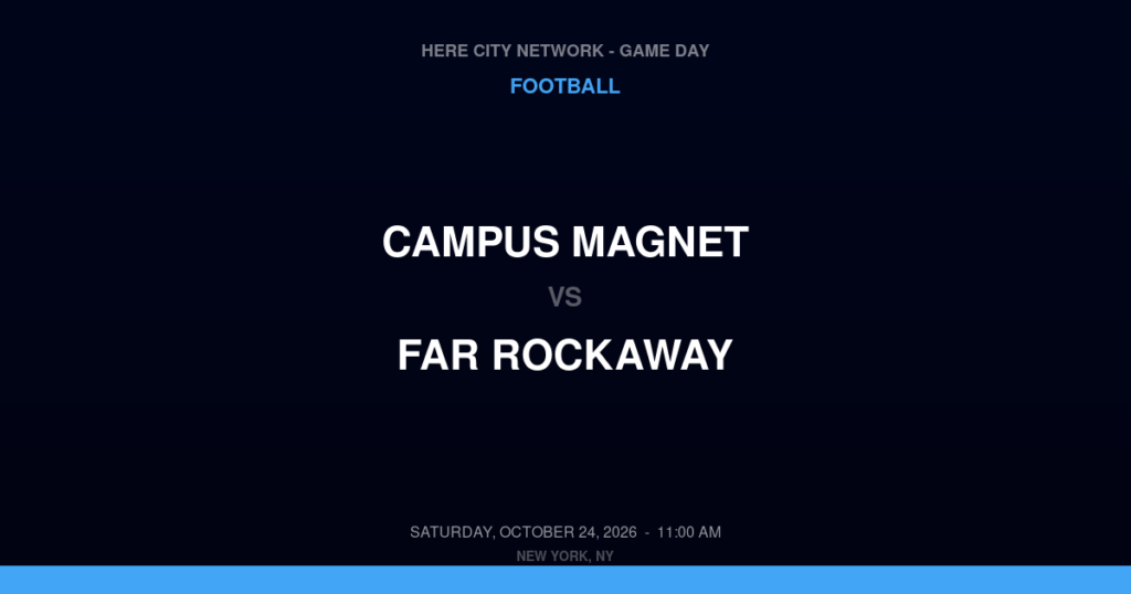 Campus Magnet vs. Far Rockaway — Football Game Day — Far Rockaway, NY — Oct 24, 2026