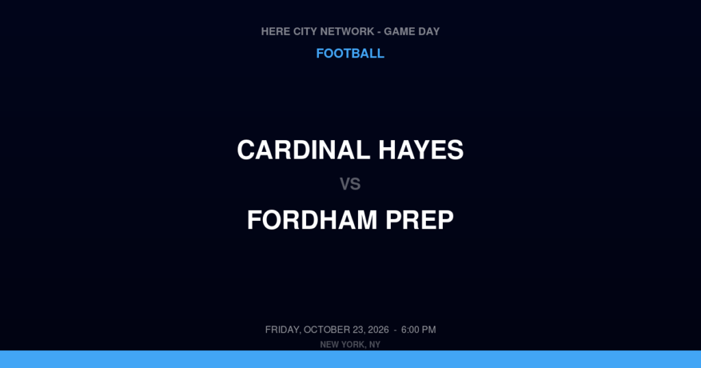 Cardinal Hayes vs. Fordham Prep — Football Game Day — Bronx, NY — Oct 23, 2026
