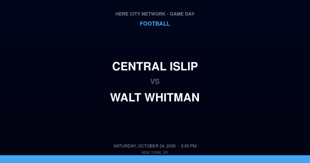 Central Islip vs. Walt Whitman — Football Game Day — Huntington Station, NY — Oct 24, 2026