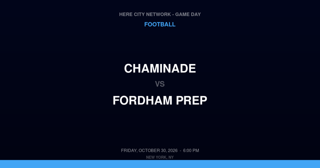 Chaminade vs. Fordham Prep — Football Game Day — Bronx, NY — Oct 30, 2026