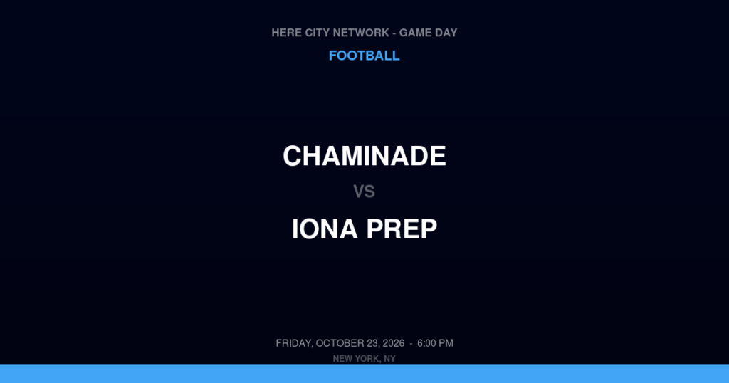 Chaminade vs. Iona Prep — Football Game Day — New Rochelle, NY — Oct 23, 2026