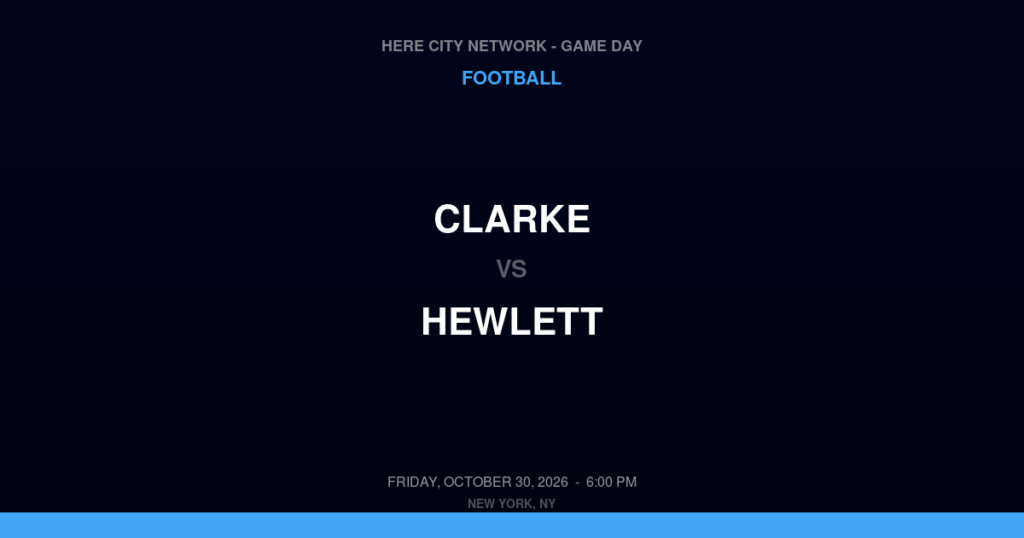 Clarke vs. Hewlett — Football Game Day — Hewlett, NY — Oct 30, 2026