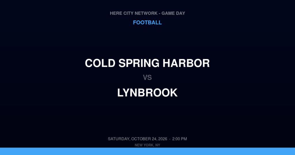Cold Spring Harbor vs. Lynbrook — Football Game Day — Lynbrook, NY — Oct 24, 2026