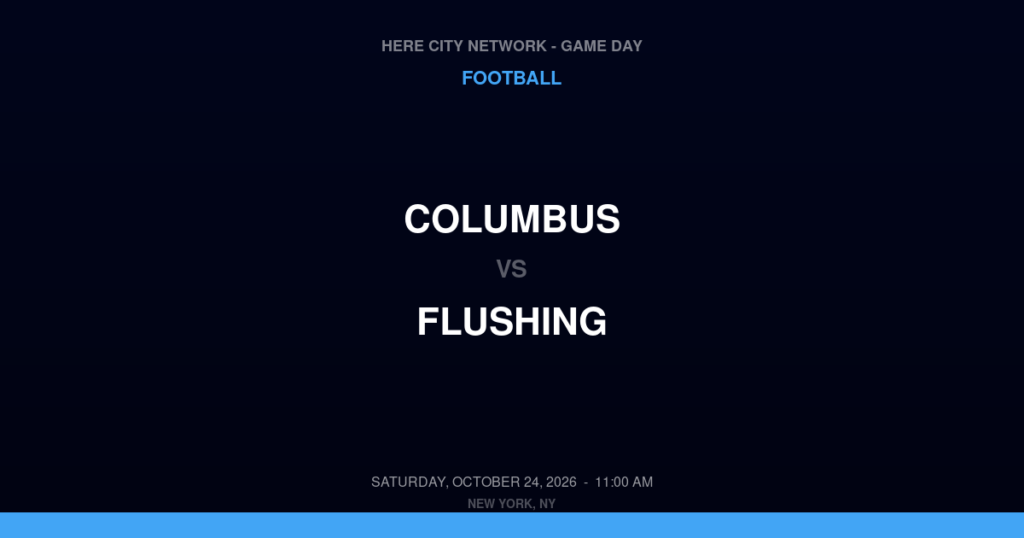 Columbus vs. Flushing — Football Game Day — Flushing, NY — Oct 24, 2026