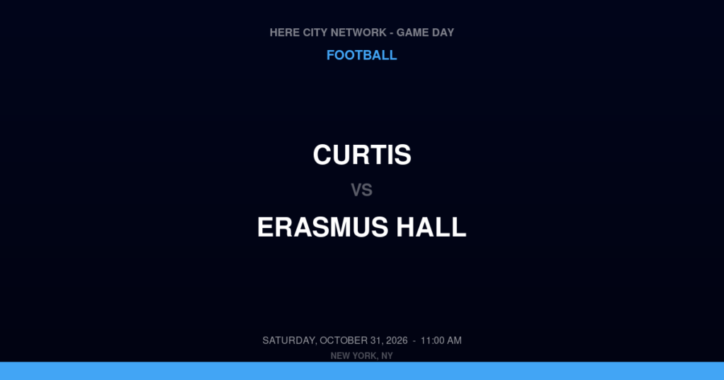 Curtis vs. Erasmus Hall — Football Game Day — Brooklyn, NY — Oct 31, 2026