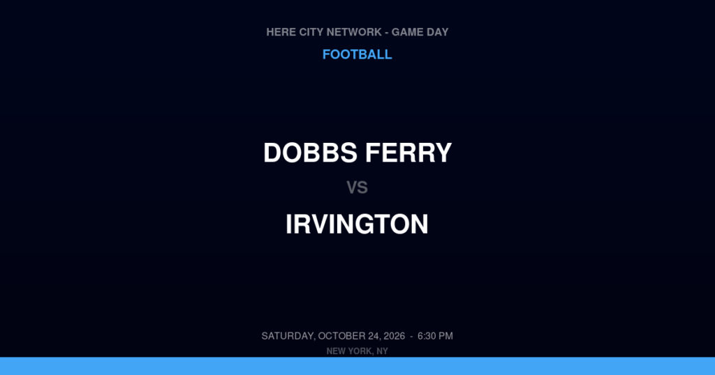 Dobbs Ferry vs. Irvington — Football Game Day — Irvington, NY — Oct 24, 2026
