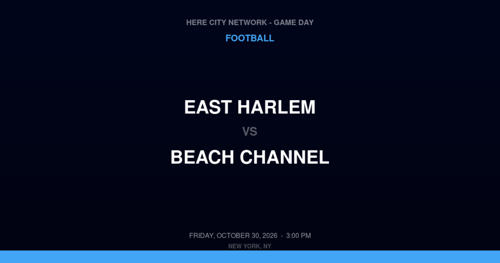 East Harlem vs. Beach Channel — Football Game Day — Rockaway Park, NY — Oct 30, 2026