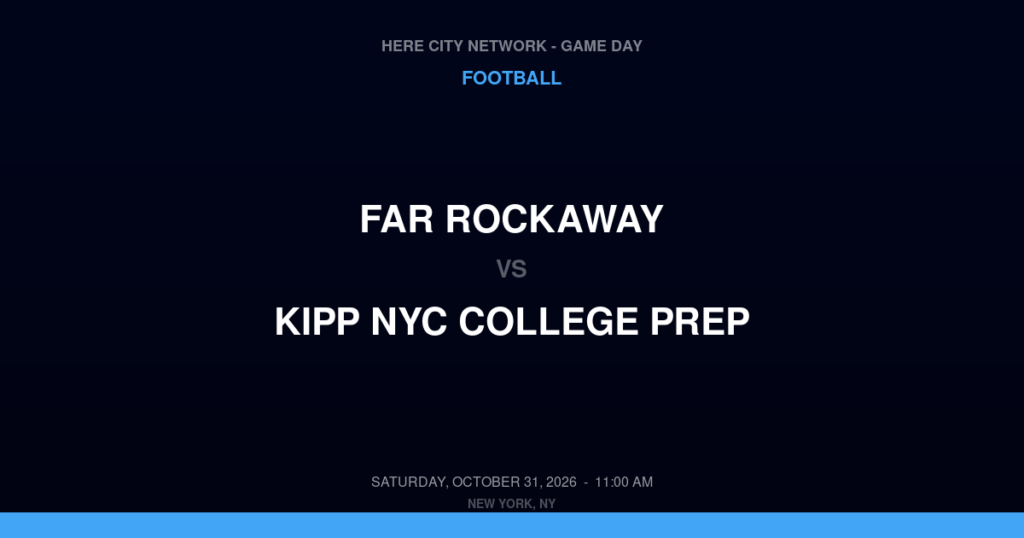 Far Rockaway vs. KIPP NYC College Prep — Football Game Day — New York, NY — Oct 31, 2026