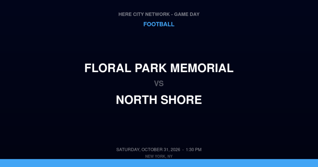 Floral Park Memorial vs. North Shore — Football Game Day — Glen Head, NY — Oct 31, 2026