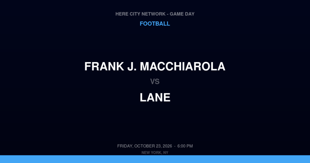 Frank J. Macchiarola vs. Lane — Football Game Day — Brooklyn, NY — Oct 23, 2026