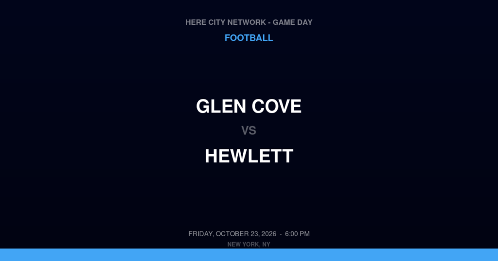 Glen Cove vs. Hewlett — Football Game Day — Hewlett, NY — Oct 23, 2026