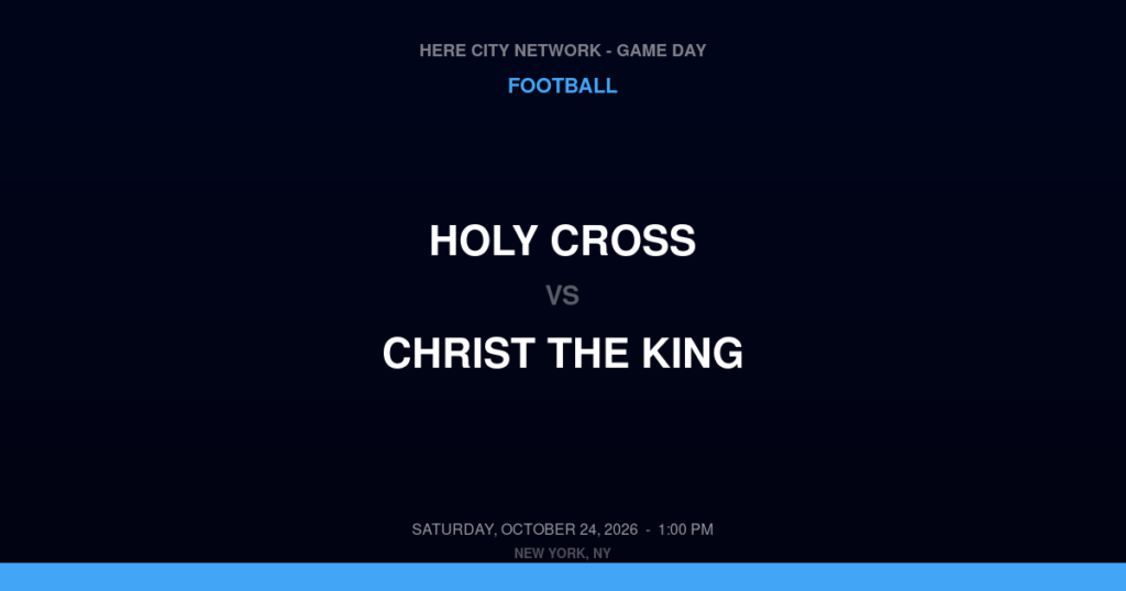 Holy Cross vs. Christ the King — Football Game Day — Middle Village, NY — Oct 24, 2026
