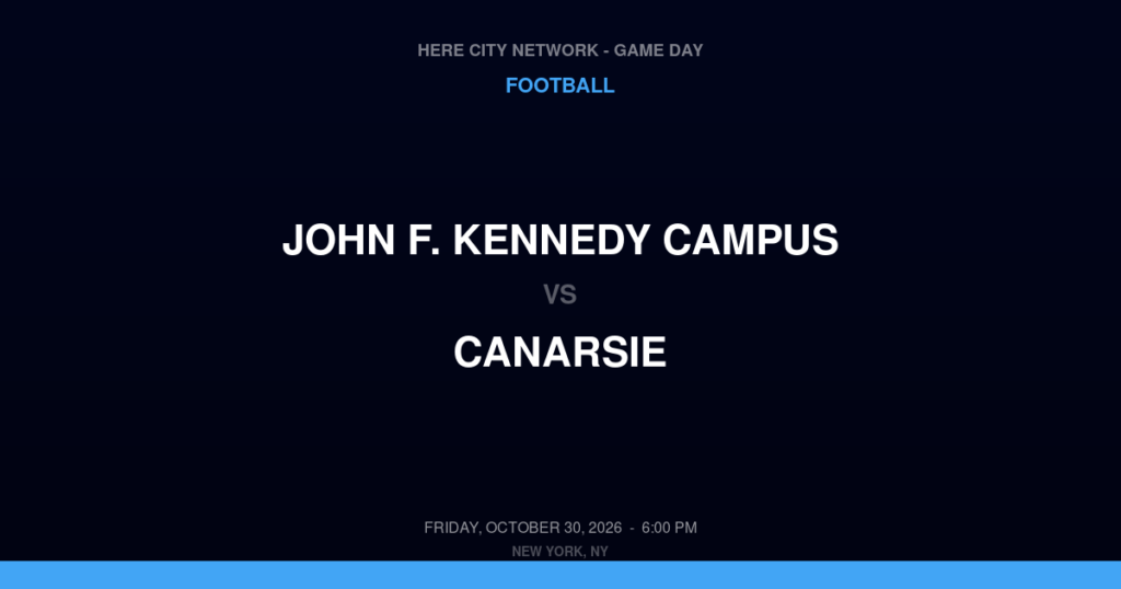 John F. Kennedy Campus vs. Canarsie — Football Game Day — Brooklyn, NY — Oct 30, 2026