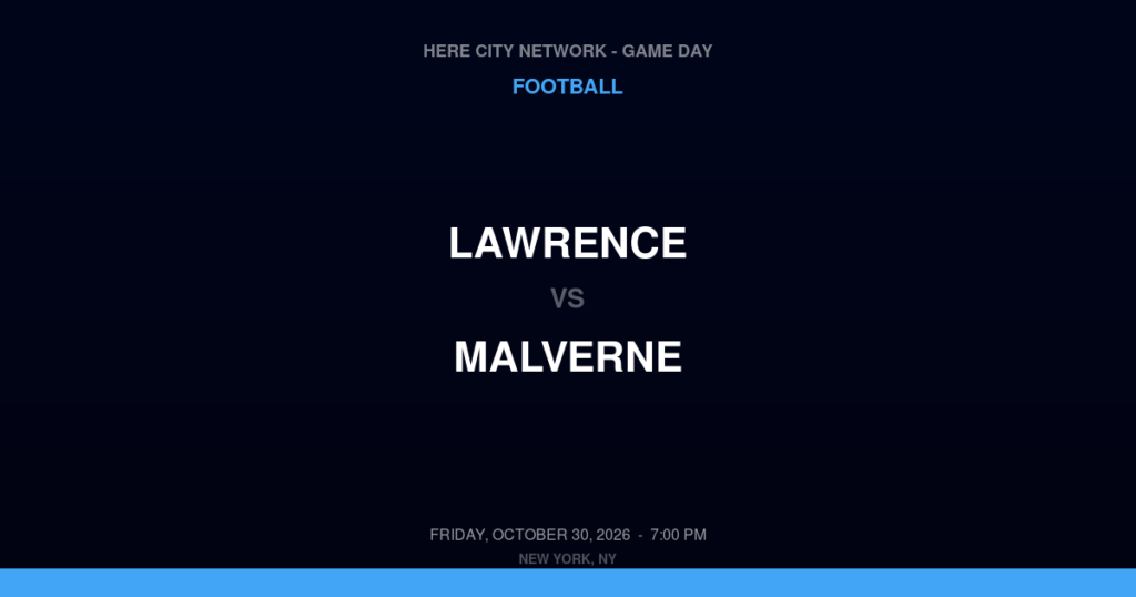 Lawrence vs. Malverne — Football Game Day — Malverne, NY — Oct 30, 2026