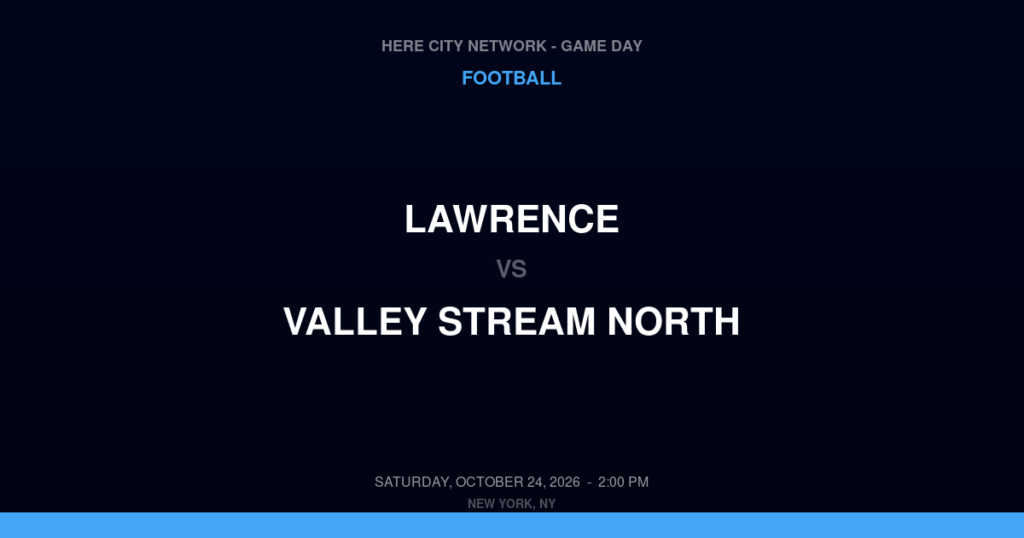 Lawrence vs. Valley Stream North — Football Game Day — Franklin Square, NY — Oct 24, 2026