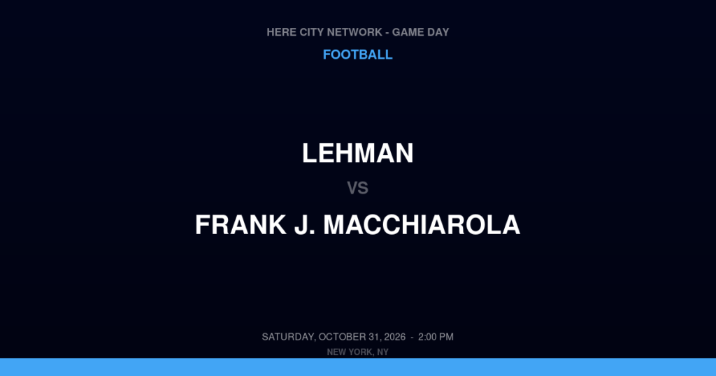 Lehman vs. Frank J. Macchiarola — Football Game Day — Brooklyn, NY — Oct 31, 2026
