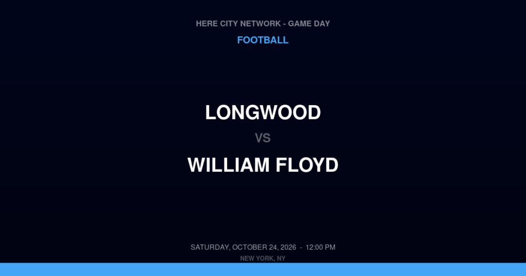 Longwood vs. William Floyd — Football Game Day — Mastic Beach, NY — Oct 24, 2026