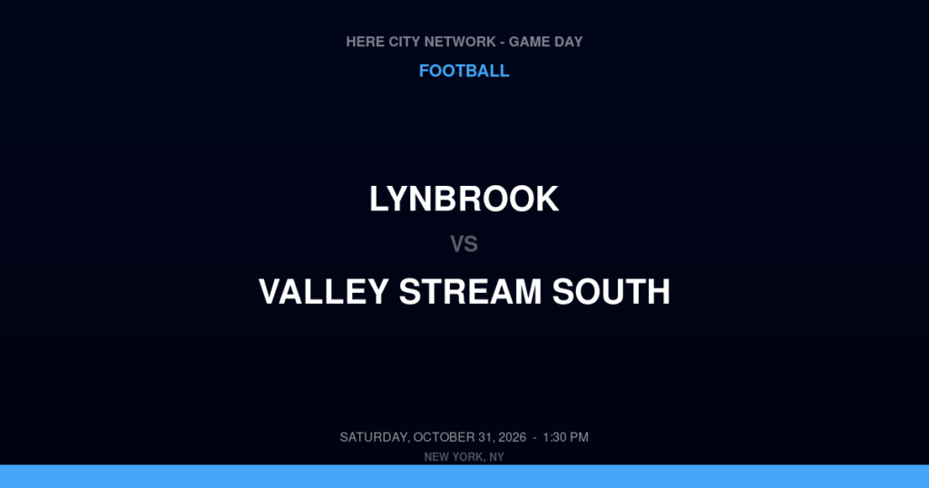 Lynbrook vs. Valley Stream South — Football Game Day — Valley Stream, NY — Oct 31, 2026