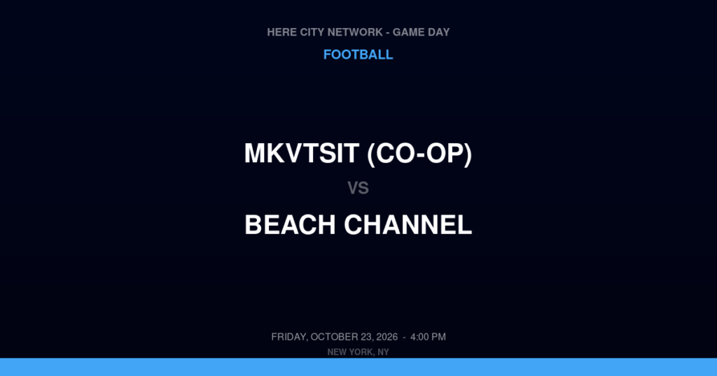 MKVTSIT (CO-OP) vs. Beach Channel — Football Game Day — Rockaway Park, NY — Oct 23, 2026