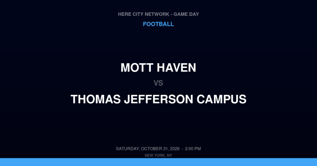 Mott Haven vs. Thomas Jefferson Campus — Football Game Day — Brooklyn, NY — Oct 31, 2026