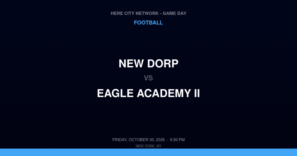 New Dorp vs. Eagle Academy II — Football Game Day — Brooklyn, NY — Oct 30, 2026