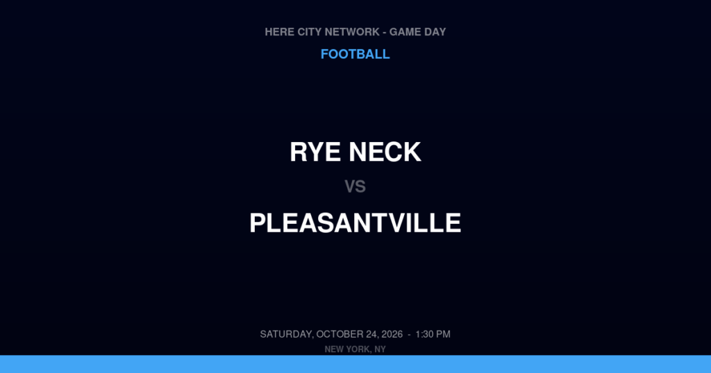 Rye Neck vs. Pleasantville — Football Game Day — Pleasantville, NY — Oct 24, 2026