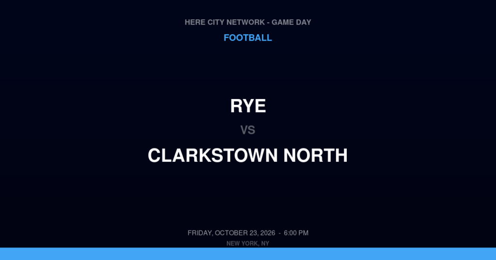 Rye vs. Clarkstown North — Football Game Day — New City, NY — Oct 23, 2026
