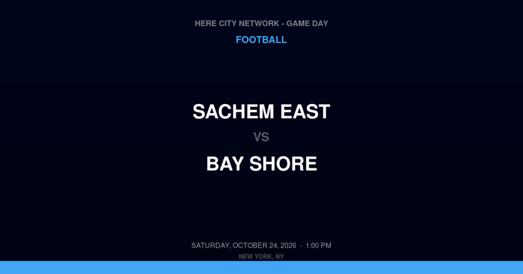Sachem East vs. Bay Shore — Football Game Day — Bay Shore, NY — Oct 24, 2026