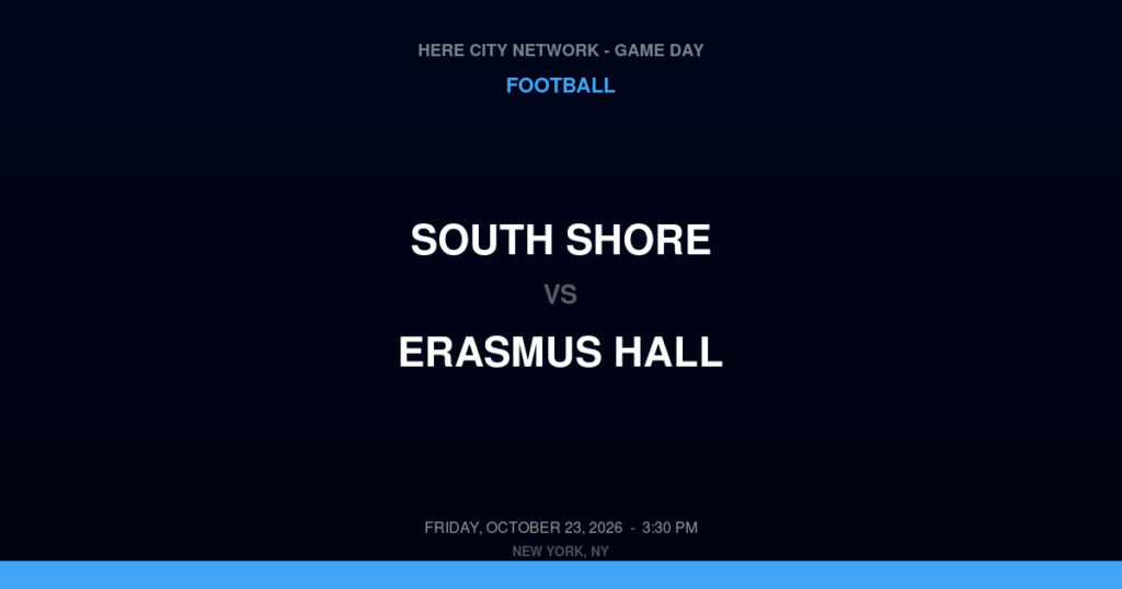 South Shore vs. Erasmus Hall — Football Game Day — Brooklyn, NY — Oct 23, 2026