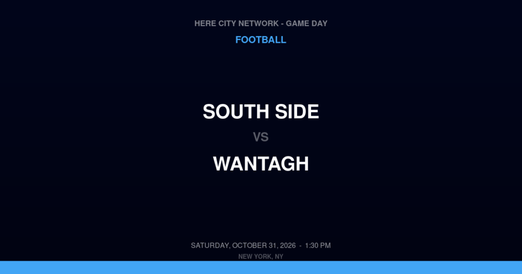 South Side vs. Wantagh — Football Game Day — Wantagh, NY — Oct 31, 2026
