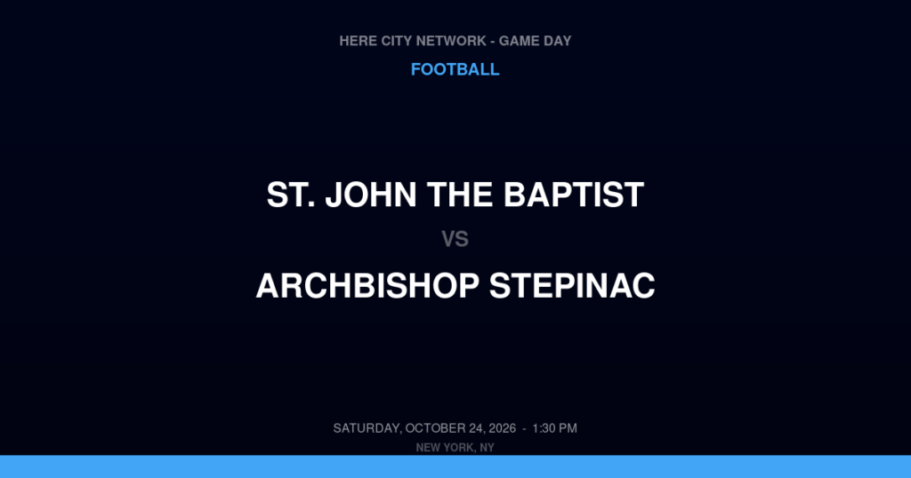 St. John the Baptist vs. Archbishop Stepinac — Football Game Day — White Plains, NY — Oct 24, 2026