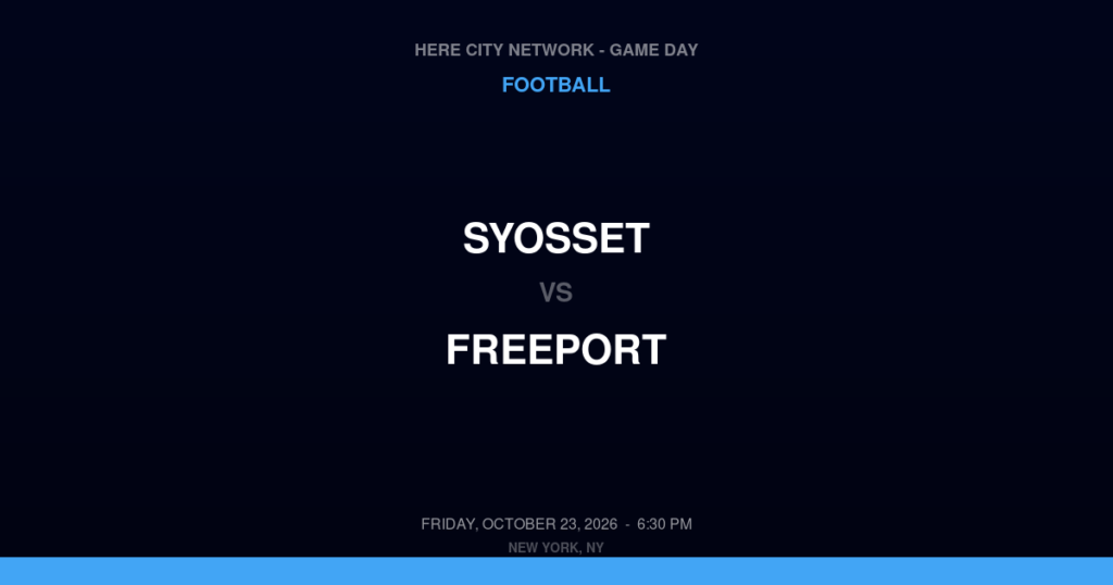 Syosset vs. Freeport — Football Game Day — Freeport, NY — Oct 23, 2026