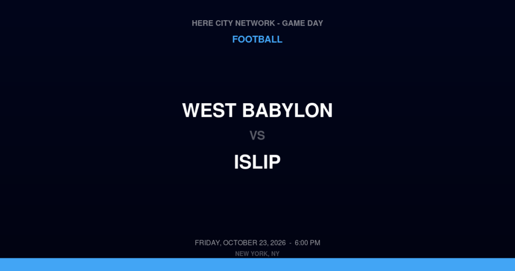 West Babylon vs. Islip — Football Game Day — Islip, NY — Oct 23, 2026